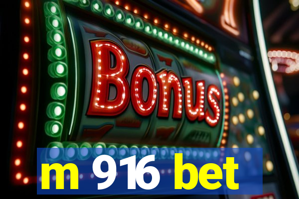 m 916 bet